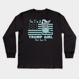 Yes I'm A Trump Girl Get Over It Kids Long Sleeve T-Shirt